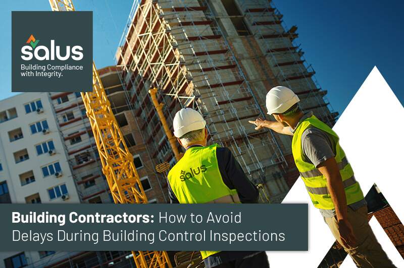 Building Control Inspections: How Contractors Avoid Delays